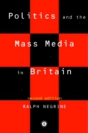 Politics and the Mass Media in Britain