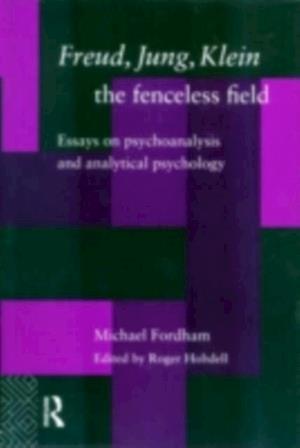 Freud, Jung, Klein - The Fenceless Field