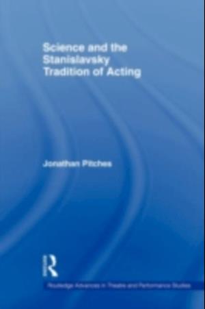 Science and the Stanislavsky Tradition of Acting