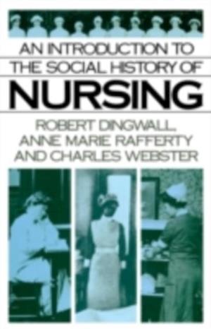 Introduction to the Social History of Nursing