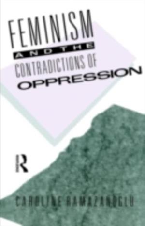 Feminism and the Contradictions of Oppression