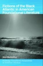 Fictions of the Black Atlantic in American Foundational Literature