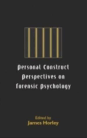 Personal Construct Perspectives on Forensic Psychology