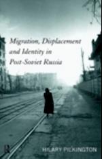 Migration, Displacement and Identity in Post-Soviet Russia