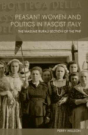 Peasant Women and Politics in Fascist Italy