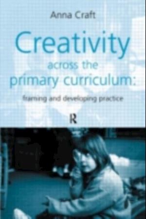 Creativity Across the Primary Curriculum