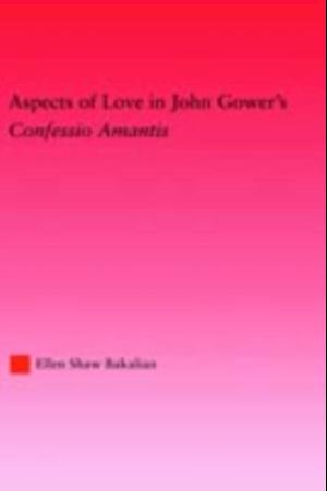 Aspects of Love in John Gower's Confessio Amantis