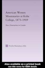 American Women Missionaries at Kobe College, 1873-1909