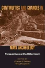 Continuities and Changes in Maya Archaeology