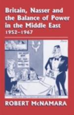 Britain, Nasser and the Balance of Power in the Middle East, 1952-1977