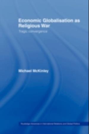 Economic Globalisation as Religious War