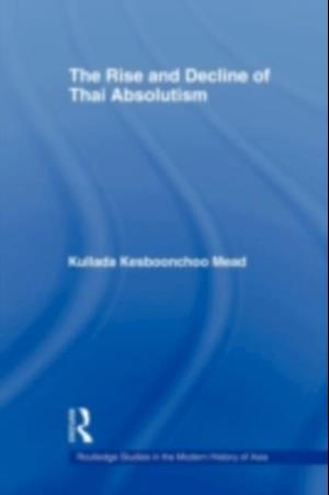 Rise and Decline of Thai Absolutism