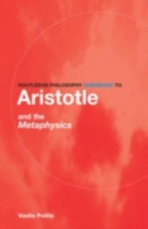 Routledge Philosophy GuideBook to Aristotle and the Metaphysics