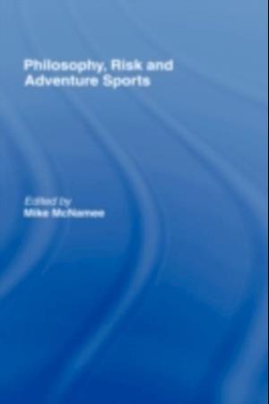 Philosophy, Risk and Adventure Sports