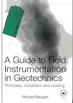 A Guide to Field Instrumentation in Geotechnics