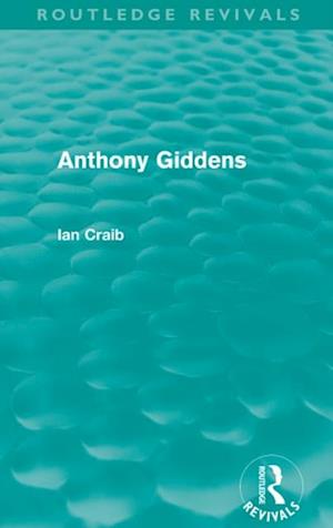 Anthony Giddens (Routledge Revivals)