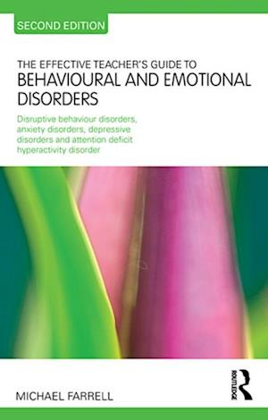 Effective Teacher's Guide to Behavioural and Emotional Disorders