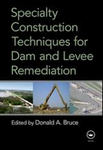 Specialty Construction Techniques for Dam and Levee Remediation