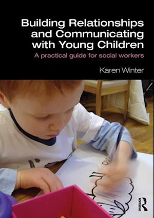 Building Relationships and Communicating with Young Children