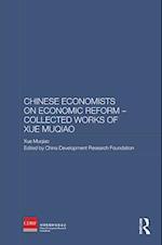 Chinese Economists on Economic Reform - Collected Works of Xue Muqiao