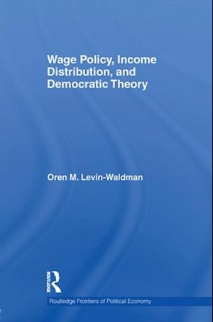 Wage Policy, Income Distribution, and Democratic Theory