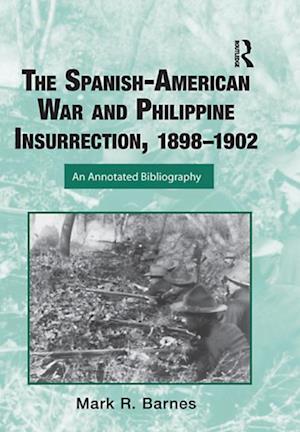 Spanish-American War and Philippine Insurrection, 1898-1902