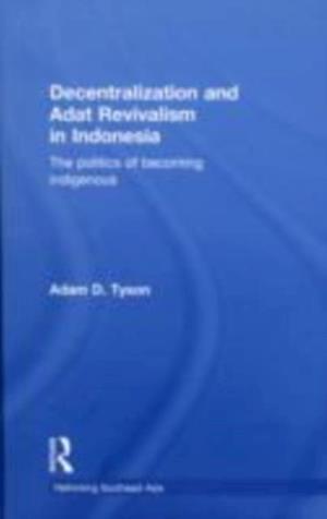 Decentralization and Adat Revivalism in Indonesia