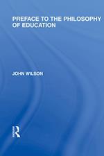 Preface to the philosophy of education (International Library of the Philosophy of Education Volume 24)