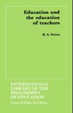 Education and the Education of Teachers (International Library of the Philosophy of Education volume 18)