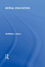 Moral Education (International Library of the Philosophy of Education Volume 4)