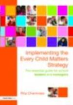 Implementing the Every Child Matters Strategy