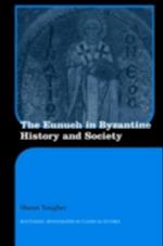 Eunuch in Byzantine History and Society