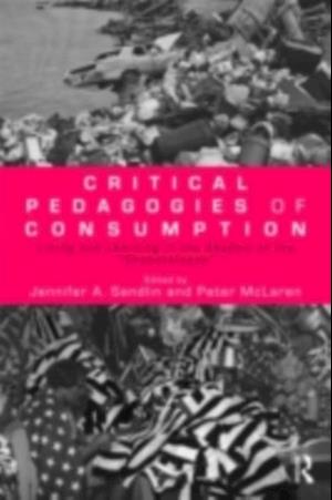 Critical Pedagogies of Consumption