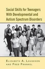 Social Skills for Teenagers with Developmental and Autism Spectrum Disorders