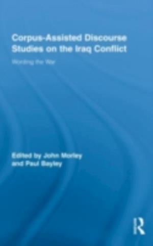 Corpus-Assisted Discourse Studies on the Iraq Conflict