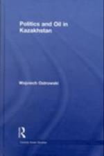 Politics and Oil in Kazakhstan