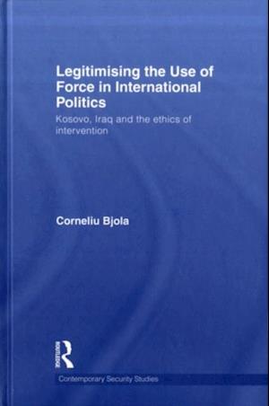 Legitimising the Use of Force in International Politics