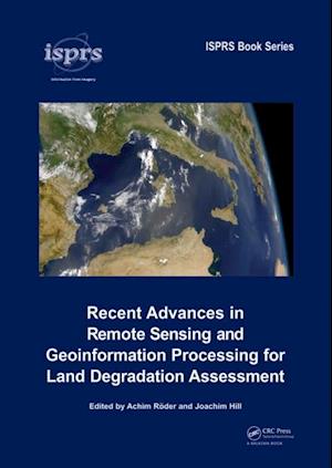 Recent Advances in Remote Sensing and Geoinformation Processing for Land Degradation Assessment