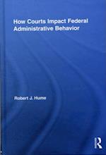 How Courts Impact Federal Administrative Behavior