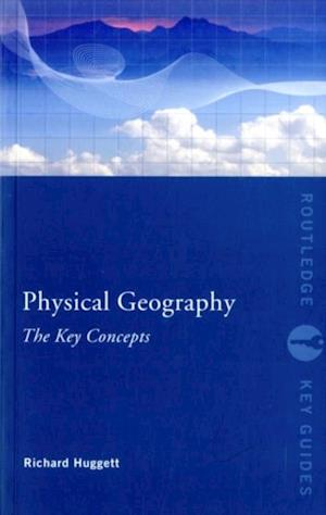 Physical Geography: The Key Concepts