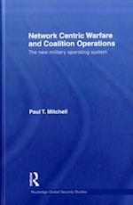 Network Centric Warfare and Coalition Operations