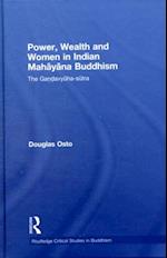 Power, Wealth and Women in Indian Mahayana Buddhism