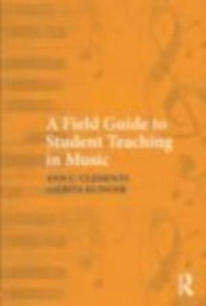 Field Guide to Student Teaching in Music