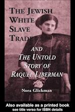 Jewish White Slave Trade and the Untold Story of Raquel Liberman