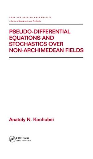 Pseudo-Differential Equations And Stochastics Over Non-Archimedean Fields