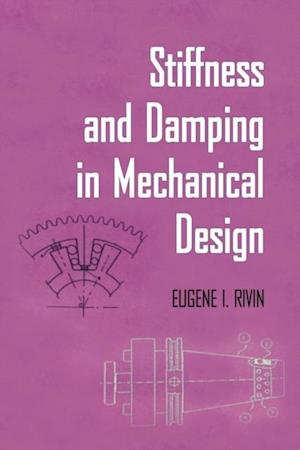 Stiffness and Damping in Mechanical Design