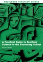 Practical Guide to Teaching Science in the Secondary School