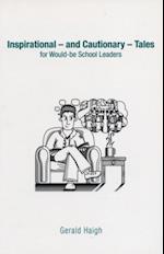 Inspirational - and Cautionary - Tales for Would-be School Leaders