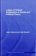 Logics of Critical Explanation in Social and Political Theory