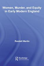 Women, Murder, and Equity in Early Modern England